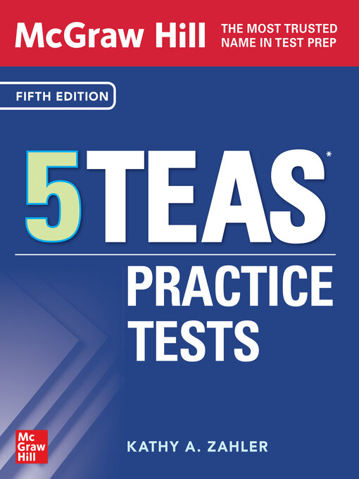 Title details for McGraw Hill 5 TEAS Practice Tests by Kathy A. Zahler - Available